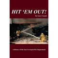 Hit 'Em Out!: A History of the East Liverpool Fire Department