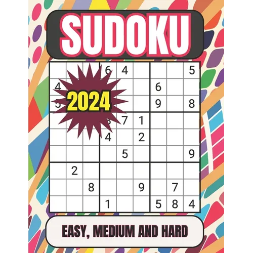 2024 Sudoku Easy, Medium and Hard: Sudoku Puzzles for Adults Easy, Medium and Hard Suduko Books for Adults 2024 Medium and Hard Sudoku Puzzles with So