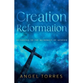 Creation Reformation: Returning to the Authority of Genesis
