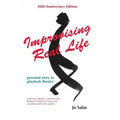 Improvising Real Life: Personal Story in Playback Theatre