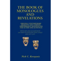 The Book of Monologues and Revelations: Original Contemporary Dramatic and Comedic Performance Monologues for Actors and Audiences