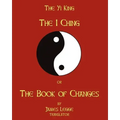 The I-Ching Or The Book Of Changes: The Yi King