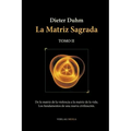 La Matriz Sagrada - Tomo II