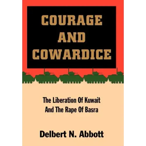 Courage and Cowardice: The Liberation of Kuwait and the Rape of Basra