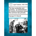 The law suretyship and guaranty: as administered by courts of countries where the common law prevails.