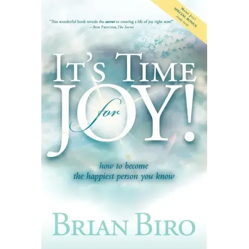 It's Time for Joy: How to Become the Happiest Person You Know