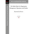 The Medici Bank: Its Organization, Management, Operations, and Decline