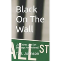 Black On The Wall: Like Father, Like Son (My Steps Are Ordered)