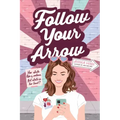 Follow Your Arrow
