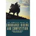 The Complete Guide to Endurance Riding and Competition