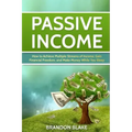 Passive Income: How to Achieve Multiple Streams of Income, Gain Financial Freedom, and Make Money While You Sleep