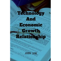Technology And Economic Growth Close Relationship