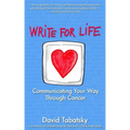 Write For Life: Communicating Your Way Through Cancer