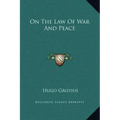 On the Law of War and Peace