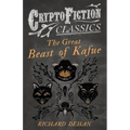 The Great Beast of Kafue (Cryptofiction Classics - Weird Tales of Strange Creatures)
