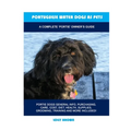 Portuguese Water Dogs as Pets: A Complete 'Portie' Owner's Guide