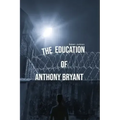 The Education of Anthony Bryant