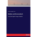 Maldon and Brunnanburh: Two Old English Songs of Battle