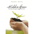 Hidden Grace: Growing Through Loss and Grief