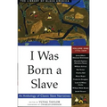 I Was Born a Slave: An Anthology of Classic Slave Narratives: 1772-1849 Volume 1