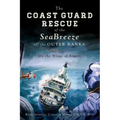 The Coast Guard Rescue of the Seabreeze Off the Outer Banks: On the Wings of Angels