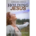 Holding Jesus