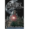 A Haunted History of Denver's Croke-Patterson Mansion