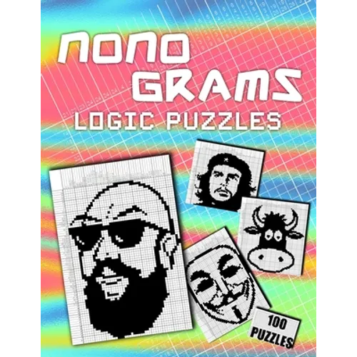 Nonograms Hanjie Puzzle Book For Adults: 100 Challenging Picross Puzzles Easy To Hard Japanese Crosswords Griddlers Paint By Numbers Picture Cross Pix