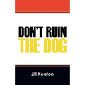 Don't Ruin the Dog