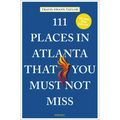 111 Places in Atlanta That You Must Not Miss
