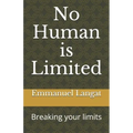 No Human is Limited: Breaking your limits