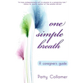 One Simple Breath: A Caregiver's Guide to Inner Peace