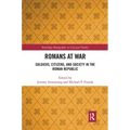 Romans at War: Soldiers, Citizens, and Society in the Roman Republic