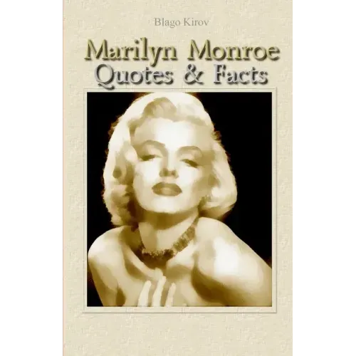 Marilyn Monroe: Quotes & Facts