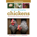 The Joy of Keeping Chickens: The Ultimate Guide to Raising Poultry for Fun or Profit