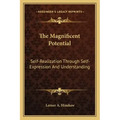 The Magnificent Potential: Self-Realization Through Self-Expression and Understanding