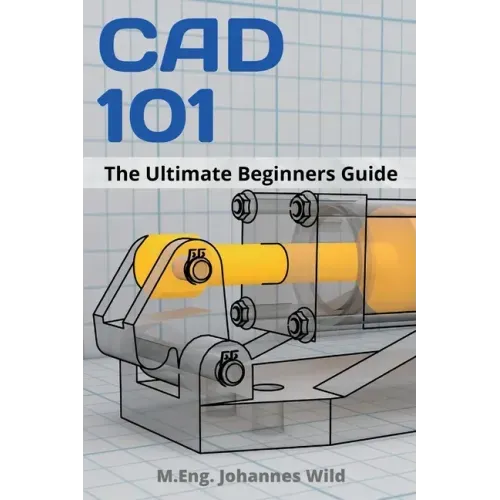 CAD 101: The Ultimate Beginners Guide