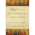 Quest for the Historical Apostles: Tracing Their Lives and Legacies