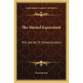 The Mental Equivalent: The Secret of Demonstration