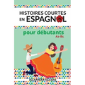 Histoires Courtes en Espagnol pour débutants: A2-B1