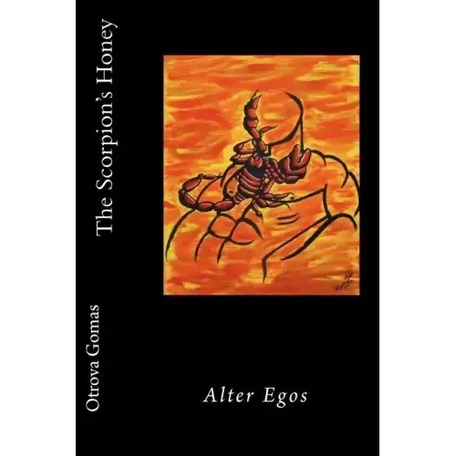 The Scorpion's Honey: Alter Egos