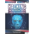Conoce todo sobre Hacking con Ingeniería Social. Técnicas para hackear humanos