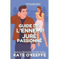 Guide de l'ennemi juré passionné: Une comédie romantique pétillante où les ennemis font les meilleurs amoureux
