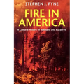 Fire in America: A Cultural History of Wildland and Rural Fire
