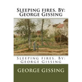 Sleeping fires. By: George Gissing