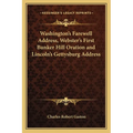 Washington's Farewell Address, Webster's First Bunker Hill Oration and Lincoln's Gettysburg Address