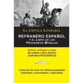 Refranero Español, Juan Bautista Bergua; Colección La Crítica Literaria por el célebre crítico literario Juan Bautista Bergua, Ediciones Ibéricas
