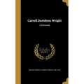 Carroll Davidson Wright: A Memorial