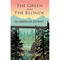 The Green And The Blonde: An American Journey