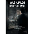 I Was a Pilot for the Mob